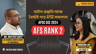 APSC CCE 2024 Rank 2 (AFS) | Exclusive Podcast with Purbashri Deb | Complete Success Strategy