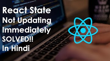 React State Not Updating Immediately FIXED in HINDI using React Hooks 🔥