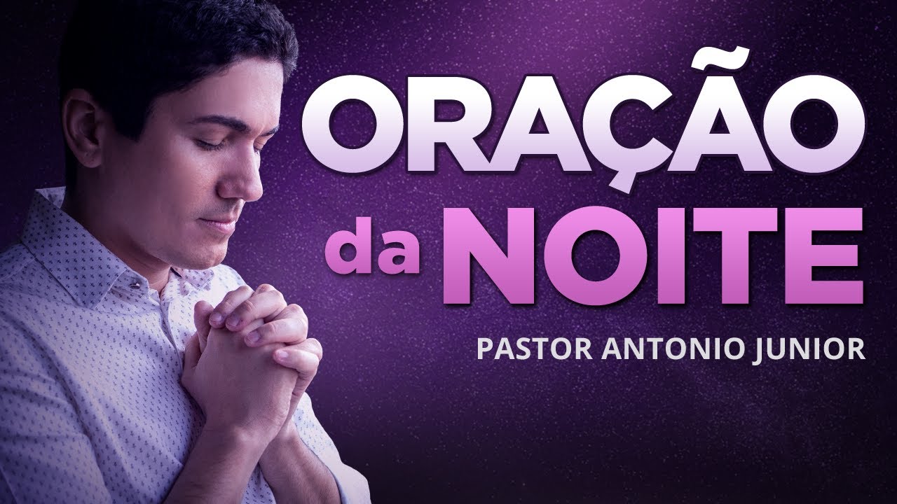 ORAÇÃO DA NOITE – Para Receber Uma Nova Vida em Cristo 🙏🏼