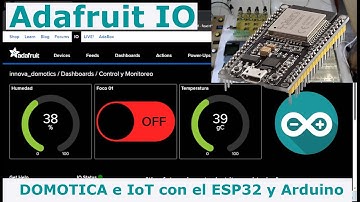 09) 🚀 Domótica e IoT con ESP32 y Arduino 💡 Control y Monitoreo de sensores  con Adafruit IO 🚀