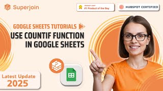 How to Use COUNTIF Function in Google Sheets? | (2025)  | Google Sheets Tutorial | Superjoin