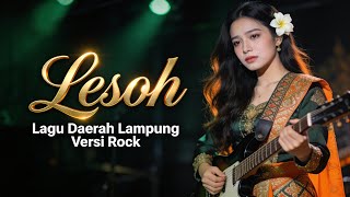 LESOH - Lagu Lampung Viral Versi Rock 