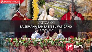 Vaticano: La Semana Santa en el Vaticano