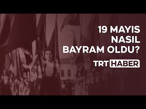 19 Mayıs nasıl bayram oldu?