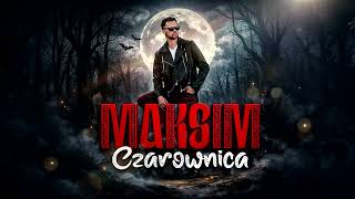 MAKSIM - CZAROWNICA (Official 2026 )