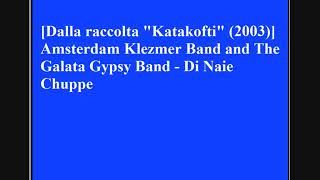 Amsterdam Klezmer Band and The Galata Gypsy Band - Di Naie Chuppe