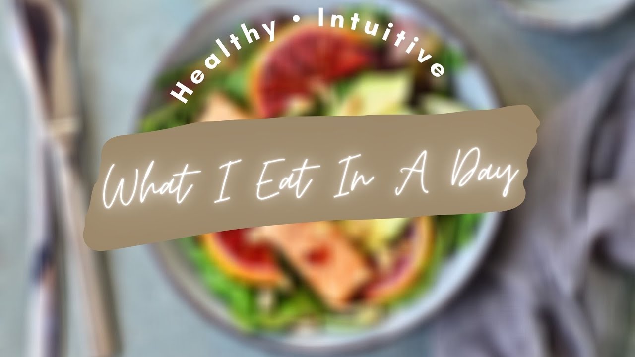 WHAT I EAT IN A DAY | Healthy meal ideas | Intuitive eating
