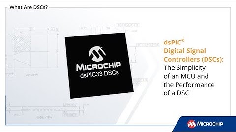 Microchip dsPIC33 Digital Signal Controllers Explained - Everything You Need To Know