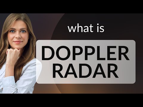 Understanding Doppler Radar: