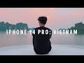 Iphone 14 pro cinematic 4k vietnam r