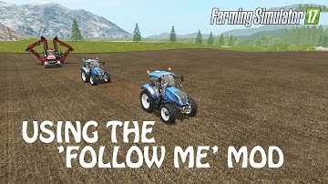 HOW TO USE THE FOLLOW ME MOD in Farming Simulator 2017  | It