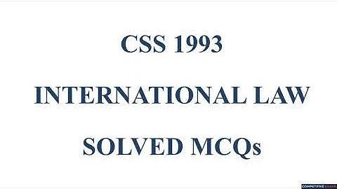 CSS 1993 INTERNATIONAL LAW Paper Solved MCQs || Objective Part
