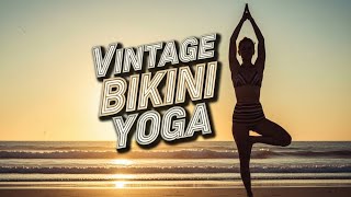 What Is The Meaning Of Vintage Bikini Yoga