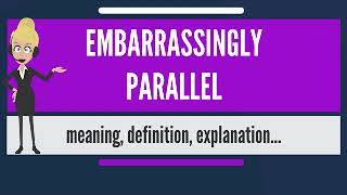 ITIL Part 12  What is EMBARRASSINGLY PARALLEL