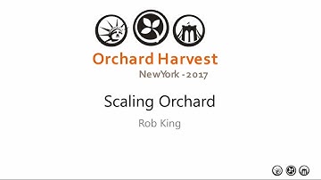 Orchard Harvest 2017 - Scaling Orchard