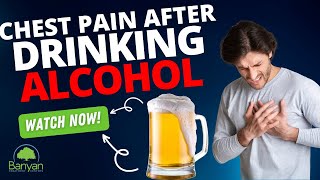 Chest Pain After Drinking Alcohol