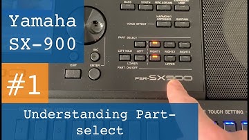 Understanding Part-Select on Yamaha SX700, SX900 & Genos.
