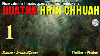Huatna Hrin Chhuah - 1 (By Puia Hmar)