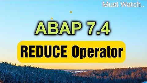 SAP ABAP [2020] - ABAP 7.40/7.50- REDUCE Operator