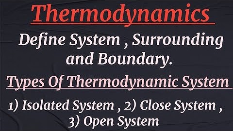 Define System , Surrounding and Boundary | Types Of Thermodynamic System #thermodynamics #chemistry