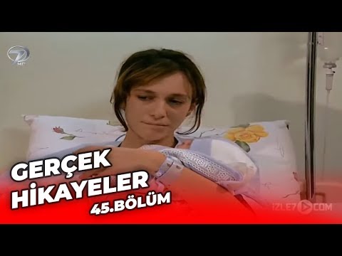 Gerçek Hikayeler Bölüm 45  ( Buluşma - İki Yaşam Bir Can )