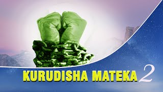 Kurudisha Mateka - 02