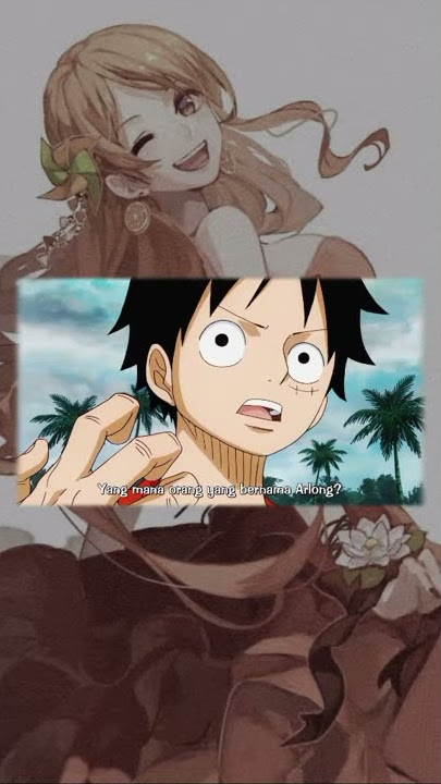Story wa 30 detik versi one piece nami dan luffi