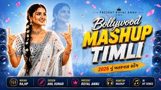Bollywood  Song Timli Style Remix | New Mashup Remix 2026 | Dj Royal Annu & Hitesh Parmar