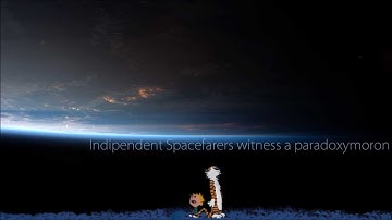 Indipendent Spacefarers witness a paradoxymoron