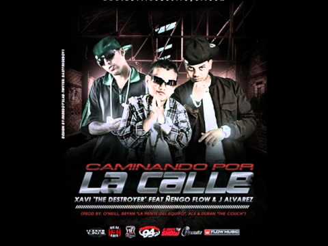Xavi 'The Destroyer' ft J Alvarez & Nengo Flow - Caminando Por La Calle REGGAETON NUEVO 2011!!!