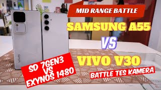 SAMSUNG A55 VS VIVO V30 - MID RANGE BATTLE - MANA YG LEBIH WORTH IT ?!