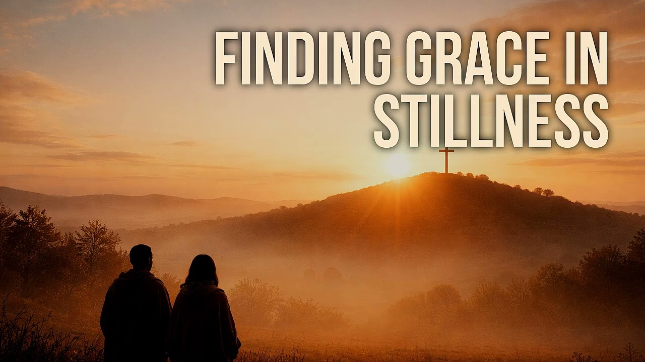 Finding Grace In Stillness