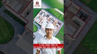 5 lựa chọn tiền đề về mảnh đất xây dựng nhà ở  #xaydunghaihung #xaynhatrongoi #nhadep #noithatdep
