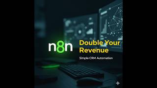 How to Double Your Revenue with Simple CRM Automation (n8n Tutorial 2026)