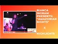 Bianca Ingram Presents: "Amazonian Nights" Highlights