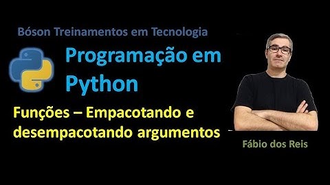 28 - Curso de Python - Funções - Empacotamento e desempacotamento de parâmetros