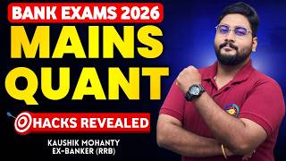 💥 Stop Struggling in Mains Quant!! Bank Mains Exams 2026 Preparation By Kaushik Mohanty ||