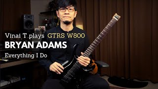Vinai Plays Bryan Adam - Everything I Do (GTRS W800)