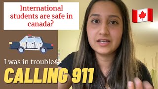 ARE INTERNATIONAL STUDENTS  SAFE IN CANADA? Why I called 911 for help!!