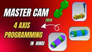 Mastercam 4 AXIS FULL Programming Tutorial in Hindi | Complete 4th Axis CNC Programming Step by Step