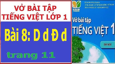 Vở bài tập Tiếng Việt lớp 1, Kết nối tri thức với cuộc sống | Bài 8: D d Đ d , trang 11