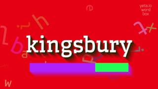 Kingsbury - How To Pronounce Kingsbury?