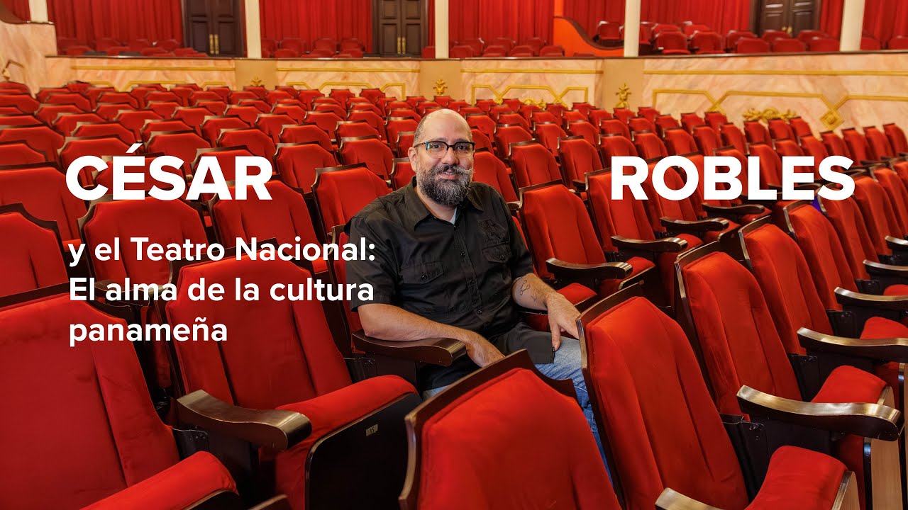 César Robles y el Teatro Nacional: El alma de la cultura panameña 🎭 ...