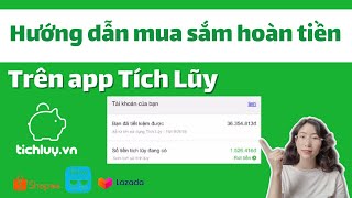 Hướng dẫn mua sắm hoàn tiền trên app tích lũy tichluy.vn, ứng dụng mua sắm hoàn tiền online screenshot 2