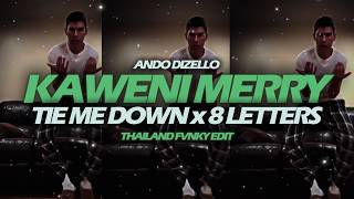 KAWENI MERRY TIE ME DOWN x 8 LETTERS (Thailand Fvnky Edit) Ando Dizello