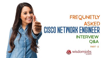 Cisco Network Engineer Interview Questions and Answers 2019 Part-2 | Cisco Network Engineer