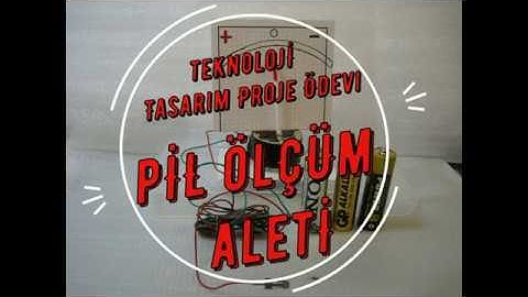 Teknoloji ve Tasarım Projesi - Pil Ölçer Yapımı - Akım Ölçer Yapımı