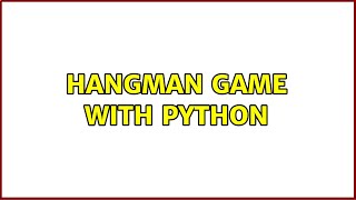 Hangman Game with Python (2 Solutions!!)