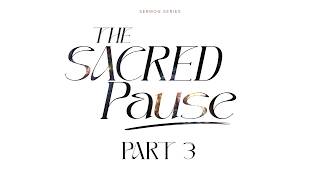 The Sacred Pause