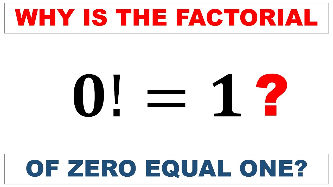Why Is The Factorial Of 0 Equal To 1 YouTube why-is-the-factorial-of-0-equal-to-1-youtube